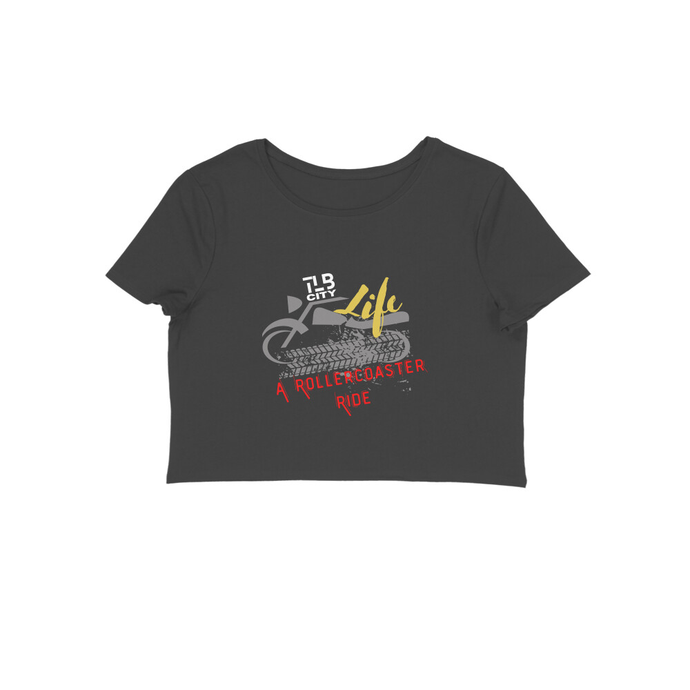 Life - A Rollercoaster Ride Crop Top