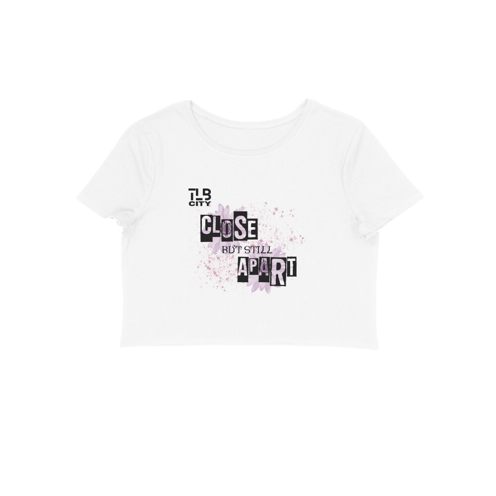 Close But Still Apart Crop Top