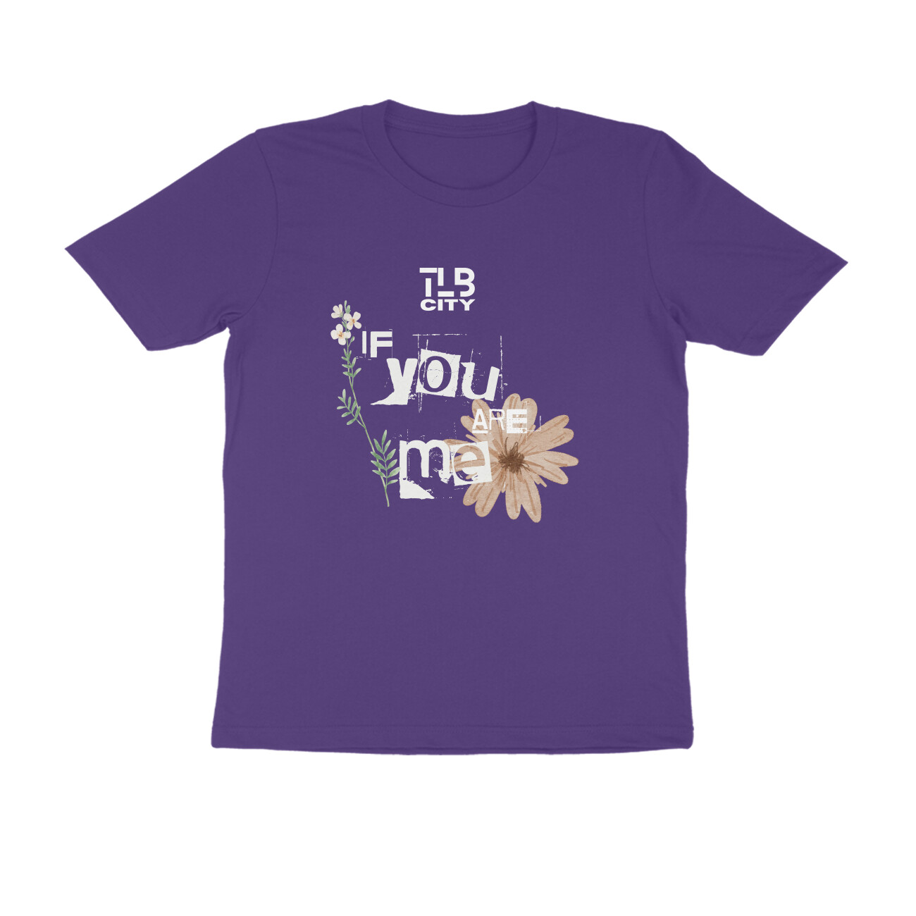 If You Are Me Men Round Neck T-Shirt