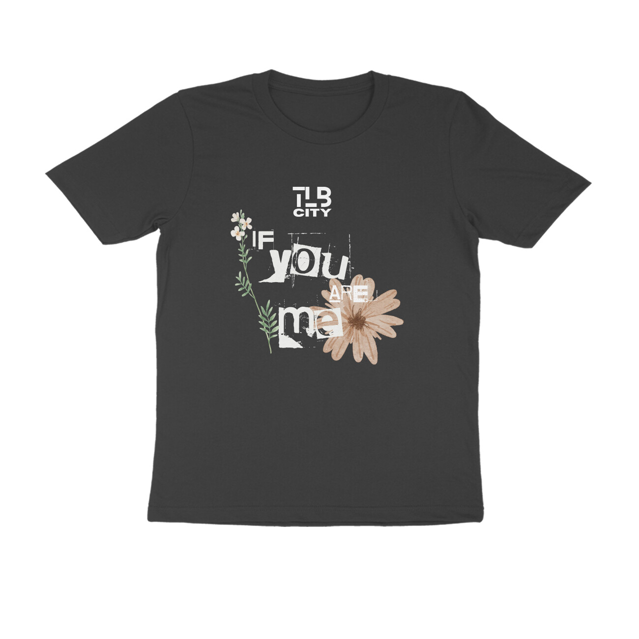 If You Are Me Men Round Neck T-Shirt - Image 3