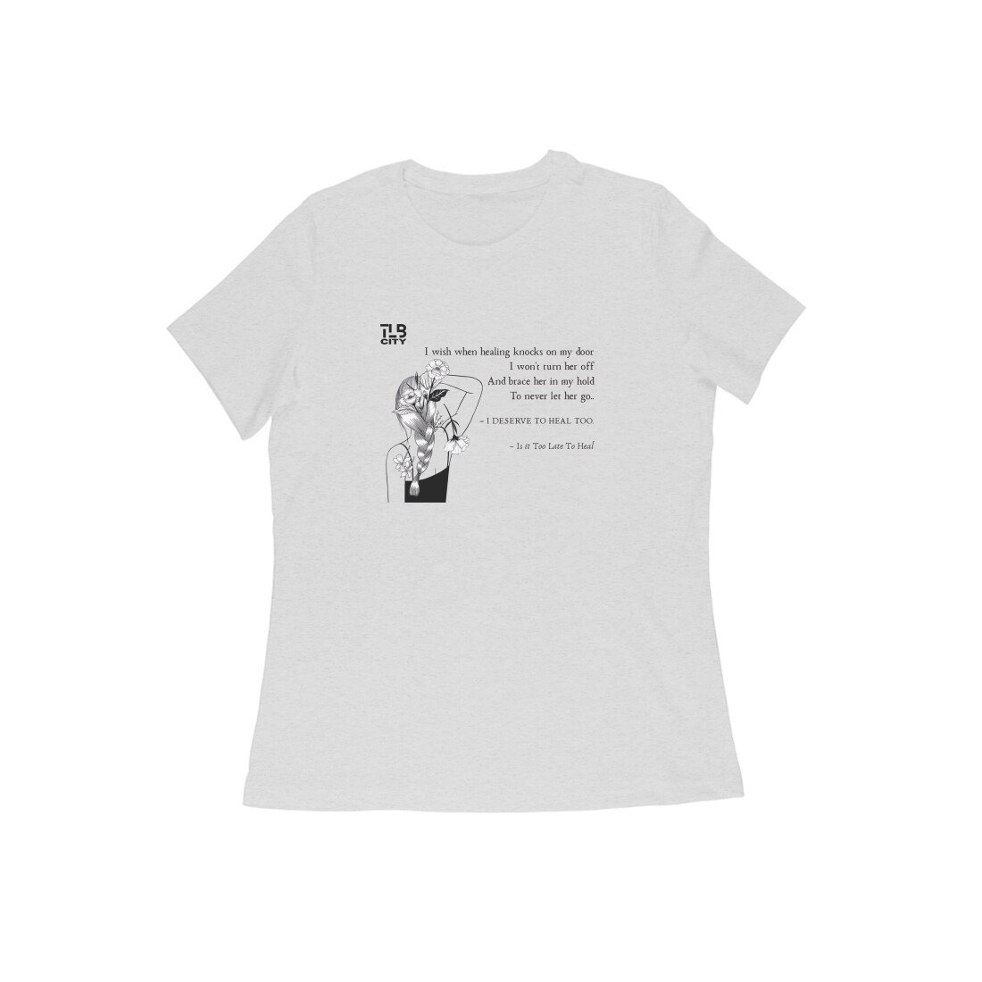 Is It Too Late To Heal? Women Round Neck T-Shirt - Image 3