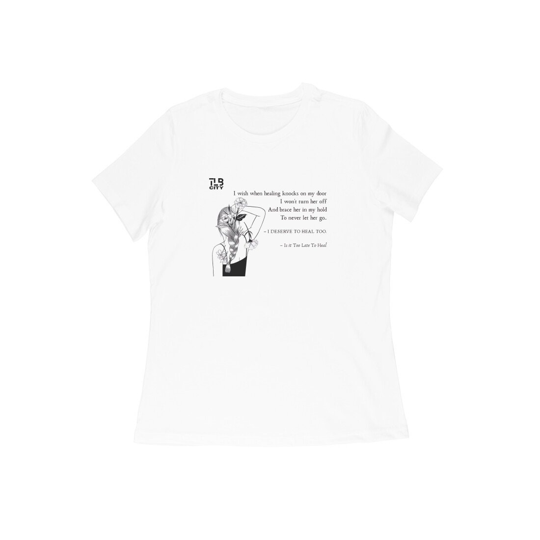 Is It Too Late To Heal? Women Round Neck T-Shirt - Image 4